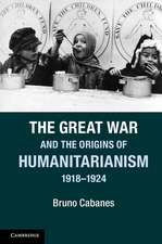 The Great War and the Origins of Humanitarianism, 1918–1924