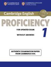 Cambridge English Proficiency 1 for Updated Exam Student's Book without Answers: Authentic Examination Papers from Cambridge ESOL