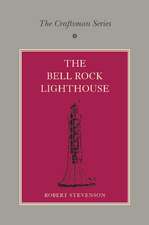 The Craftsman Series: The Bell Rock Lighthouse