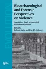 Bioarchaeological and Forensic Perspectives on Violence: How Violent Death Is Interpreted from Skeletal Remains