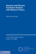 Classical and Discrete Functional Analysis with Measure Theory