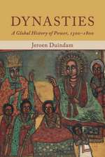 Dynasties: A Global History of Power, 1300–1800