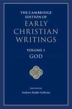 The Cambridge Edition of Early Christian Writings: Volume 1, God