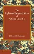 The Rights and Responsibilities of National Churches: The Hulsean Lectures for 1907–8