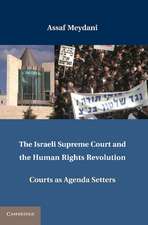 The Israeli Supreme Court and the Human Rights Revolution: Courts as Agenda Setters