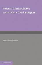 Modern Greek Folklore and Ancient Greek Religion: A Study in Survivals