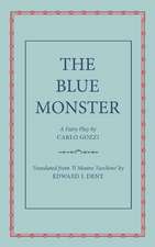 The Blue Monster (Il Mostro Turchino): A Fairy Play in Five Acts