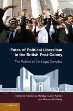 Fates of Political Liberalism in the British Post-Colony: The Politics of the Legal Complex