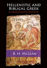 Hellenistic and Biblical Greek: A Graduated Reader