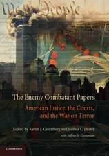 The Enemy Combatant Papers: American Justice, the Courts, and the War on Terror