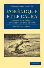 L'Orénoque et le Caura: Relation de Voyages Executées en 1886 et 1887