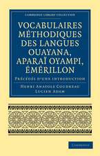 Vocabulaires méthodiques des langues Ouayana, Aparaï Oyampi, Émérillon: Précédés d’une introduction