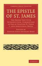 The Epistle of St. James: The Greek Text with Introduction, Commentary as Far as Chapter IV, Verse 7, and Additional Notes