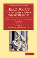 Herodotus: The Seventh, Eighth, and Ninth Books: With Introduction, Text, Apparatus, Commentary, Appendices, Indices, Maps