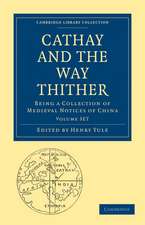 Cathay and the Way Thither 2 Volume Paperback Set: Being a Collection of Medieval Notices of China