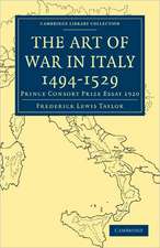 The Art of War in Italy 1494–1529: Prince Consort Prize Essay 1920