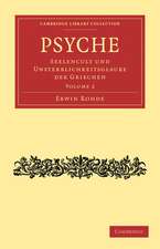 Psyche: Seelencult und Unsterblichkeitsglaube der Griechen