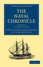 The Naval Chronicle: Volume 9, January–July 1803: Containing a General and Biographical History of the Royal Navy of the United Kingdom with a Variety of Original Papers on Nautical Subjects