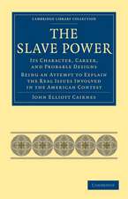 The Slave Power: Its Character, Career, and Probable Designs: Being an Attempt to Explain the Real Issues Involved in the American Contest