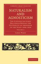 Naturalism and Agnosticism: The Gifford Lectures Delivered before the University of Aberdeen in the Years 1896–1898