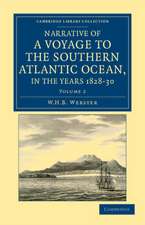 Narrative of a Voyage to the Southern Atlantic Ocean, in the Years 1828, 29, 30, Performed in HM Sloop Chanticleer: Under the Command of the Late Captain Henry Foster