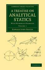 A Treatise on Analytical Statics: With Numerous Examples