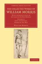 The Collected Works of William Morris: With Introductions by his Daughter May Morris