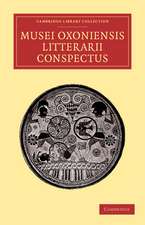 Musei Oxoniensis litterarii conspectus