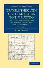 Travels through Central Africa to Timbuctoo: And across the Great Desert, to Morocco, Performed in the Years 1824–1828