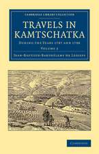 Travels in Kamtschatka: Volume 2: During the Years 1787 and 1788