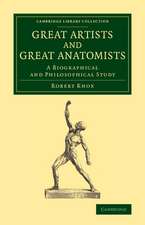 Great Artists and Great Anatomists: A Biographical and Philosophical Study