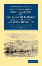 The Proceedings of the Governor and Assembly of Jamaica, in Regard to the Maroon Negroes