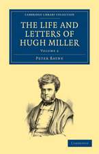 The Life and Letters of Hugh Miller