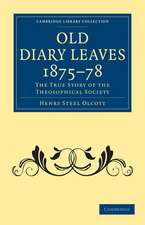 Old Diary Leaves 1875–8: The True Story of the Theosophical Society