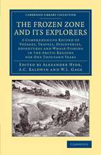 The Frozen Zone and its Explorers: A Comprehensive Record of Voyages, Travels, Discoveries, Adventures and Whale-Fishing in the Arctic Regions for One Thousand Years