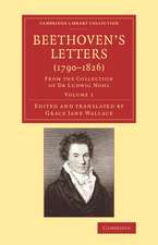 Beethoven's Letters (1790–1826): From the Collection of Dr Ludwig Nohl