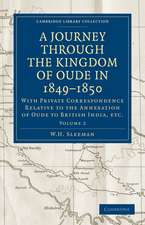 A Journey Through the Kingdom of Oude in 1849–1850: With Private Correspondence Relative to the Annexation of Oude to British India, etc.