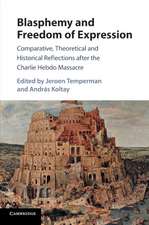 Blasphemy and Freedom of Expression: Comparative, Theoretical and Historical Reflections after the Charlie Hebdo Massacre