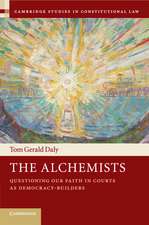 The Alchemists: Questioning our Faith in Courts as Democracy-Builders