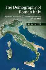 The Demography of Roman Italy: Population Dynamics in an Ancient Conquest Society 201 BCE–14 CE