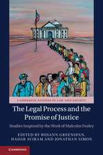 The Legal Process and the Promise of Justice: Studies Inspired by the Work of Malcolm Feeley