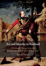 Art and Identity in Scotland: A Cultural History from the Jacobite Rising of 1745 to Walter Scott