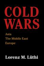 Cold Wars: Asia, the Middle East, Europe