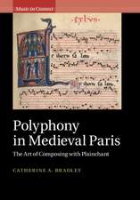 Polyphony in Medieval Paris: The Art of Composing with Plainchant