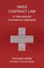 Swiss Contract Law in International Commercial Arbitration: A Commentary