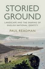 Storied Ground: Landscape and the Shaping of English National Identity