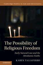 The Possibility of Religious Freedom: Early Natural Law and the Abrahamic Faiths