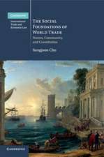 The Social Foundations of World Trade: Norms, Community, and Constitution