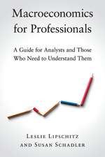 Macroeconomics for Professionals: A Guide for Analysts and Those Who Need to Understand Them