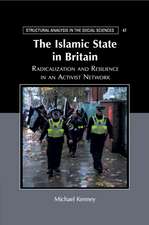 The Islamic State in Britain: Radicalization and Resilience in an Activist Network